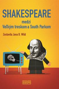 Shakespeare medzi Veľkým treskom a South Parkom