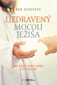 Uzdravený mocou Ježiša