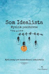 Som Idealista: Myslím pozitívne