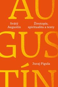 Svätý Augustín: Životopis, spiritualita a texty