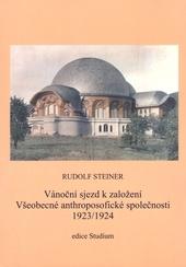 Vánoční sjezd k založení Všeobecné anthroposofické společnosti 1923-1924