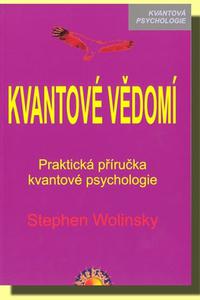 Kvantové vědomí - Praktická příručka kvantové psychologie