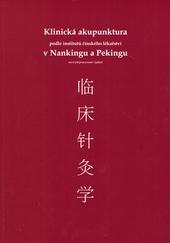 Klinická akupunktura podle institutů čínského lékařství v Nankingu a Pekingu