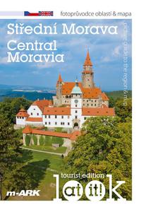 Střední Morava - Turistický fotoprůvodce oblastí + mapa (ČJ, AJ)