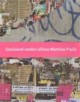 Současné umění očima Martina Fryče 