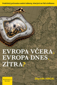 Evropa včera. Evropa dnes. Zítra?