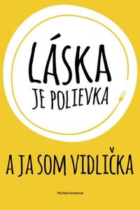 Láska je polievka a ja som vidlička