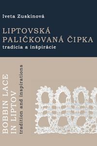 Liptovská paličkovaná čipka tradície a inšpirácie