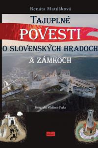 Tajuplné povesti o slovenských hradoch a zámkoch