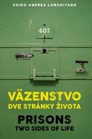 Väzenstvo dve stránky života / Prisons two sides of life