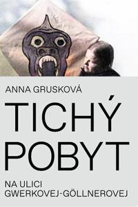 Tichý pobyt na ulici Gwerkovej-Göllnerovej