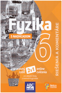 Fyzika 6 - Riešenia a komentáre