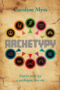 Archetypy - Zistite svoj typ a pochopte, kto ste