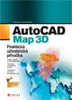 AutoCAD Map 3D - Praktická uživatelská příručka