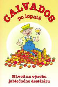 Calvados po lopatě - Návod na výrobu jablečného destilátu