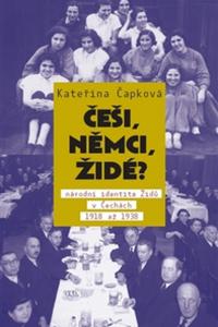 Češi, Němci, Židé? - Národní identita Židů v Čechách 1918–1938