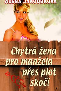 Chytrá žena pro manžela přes plot skočí 