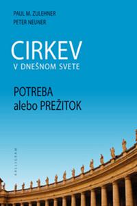 Cirkev v dnešnom svete - Potreba alebo prežitok