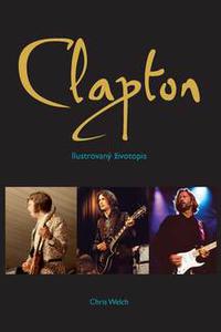 Clapton - Ilustrovaný životopis Erica Claptona 