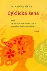 Cyklická žena aneb jak využívat svuj lunární cyklus k dosažení uspěchu a naplnění