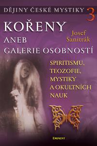 Dějiny české mystiky 3 - Kořeny aneb galerie osobností 