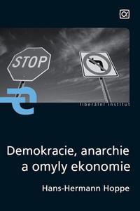 Demokracie, anarchie a omyly ekonomie