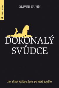 Dokonalý svůdce - Jak získat každou ženu, po které toužíte 