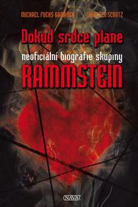 Dokud srdce plane - Neoficiální biografie skupiny Rammstein