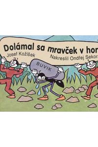 Dolámal sa mravček v hore