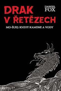 Drak v řetězech - Mo-šuej: Knihy kamene a vody 1