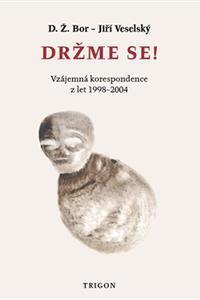 Držme se! - Vzájemná korespondence z let 1998 - 2004