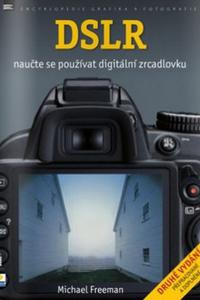 DSLR - Naučte se používat digitální zrcadlovku 