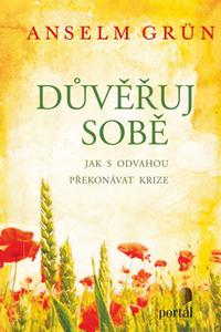 Důvěřuj sobě - Jak s odvahou překonávat krize 