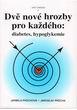 Dvě nové hrozby pro každého: Diabetes, hypoglykemie 