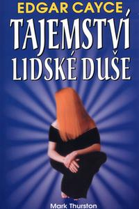 Edgar Cayce - Tajemství lidské duše 