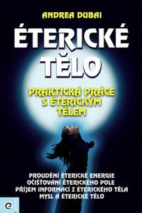 Éterické tělo - Praktická práce s éterickým tělem