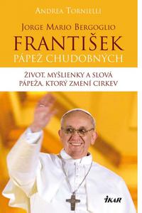 Jorge Mario Bergoglio. František – pápež chudobných