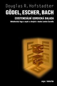 Gödel, Escher, Bach - Existencionální gordická balada