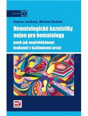 Hematologické kazuistiky nejen pro hematology aneb jak nepřehlédnout leukemii v každodenní praxi