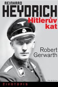 Reinhard Heydrich - Hitlerův kat