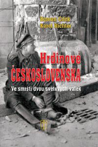 Hrdinové Československa - Ve smršti dvou světových válek