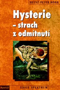 Hysterie - strach z odmítnutí