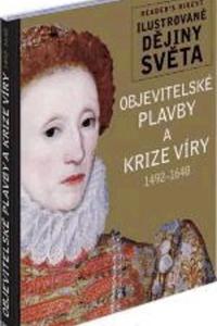 Ilustrované dějiny světa - Objevitelské plavby a krize víry 1492 - 1648