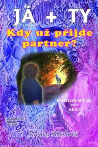 Já + ty: Kdy už přijde partner? - Porozumění nebo sex?