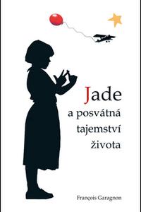 Jade a posvátná tajemství života