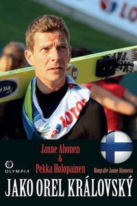 Jako orel královský - Biografie Janne Ahonena