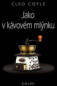 Jako v kávovém mlýnku