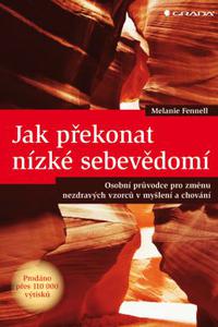 Jak překonat nízké sebevědomí - Osobní průvodce pro změnu nezdravých vzorců v myšlení a chování