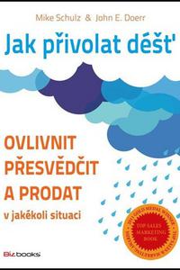 Jak přivolat déšť - Ovlivnit, přesvědčit a prodat v jakékoli situaci