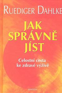 Jak správně jíst - Celostní cesta ke zdravé výživě